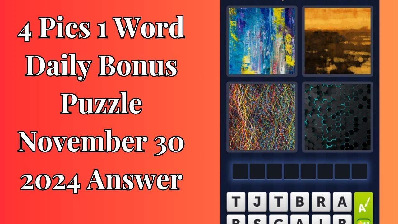 4 Pics 1 Word Daily Bonus Puzzle November 30 2024 Answer