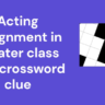 Acting assignment in theater class NYT crossword clue