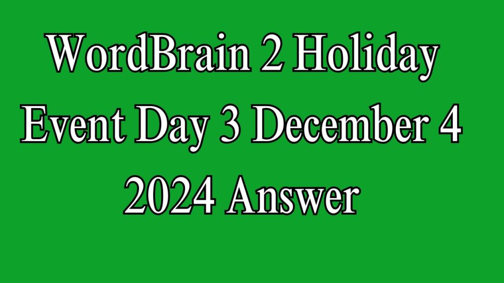 WordBrain 2 Holiday Event Day 3 December 4 2024 Answer